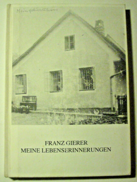 Franz Gierer - Meine Lebenserinnerungen